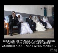 INSTEAD OF WORRYING ABOUT THEIR VOWS, THE GROOMS ARE MORE WORRIED ABOUT NEXT WEEK MARKET...