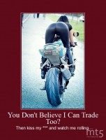 You Don't Believe I Can Trade Too?